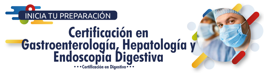 Certificación en Gastroenterología, Hepatología y Endoscopia Digestiva