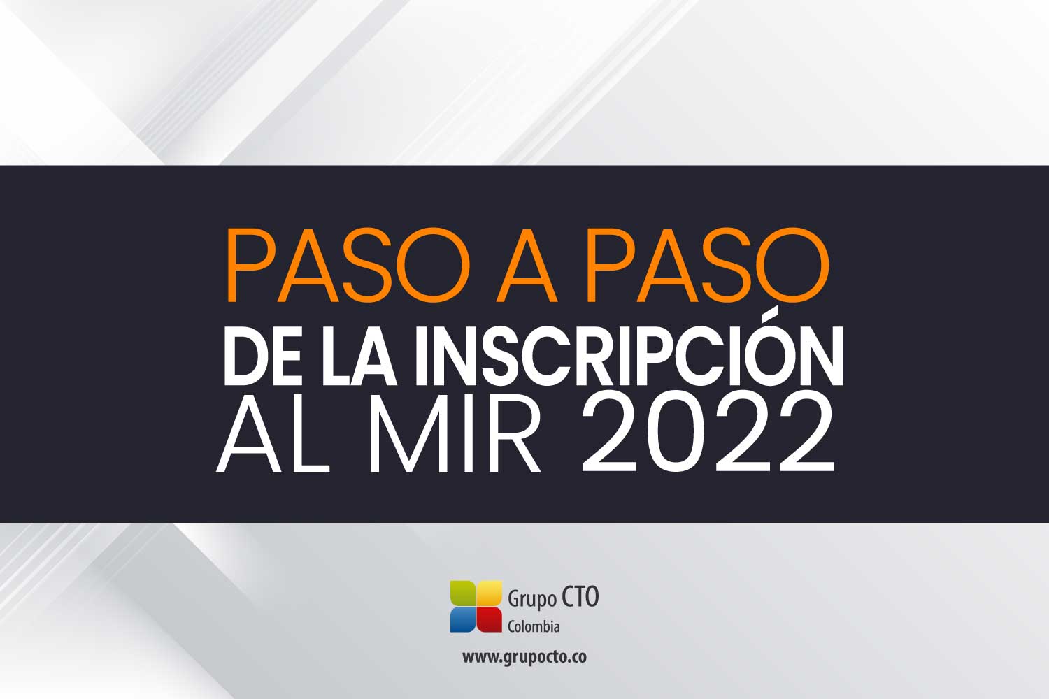Paso a Paso para la Inscripción al MIR 2022 desde Colombia